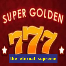 the eternal supreme pt br